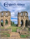 England's Abbeys: Monastic Buildings and Culture - Philip Wilkinson