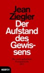 Der Aufstand des Gewissens - Jean Ziegler