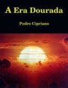 A Era Dourada (A Era Dourada, #1) - Pedro Cipriano