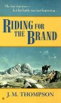 Riding for the Brand - J.M. Thompson