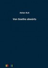 Von Goethe Abw Rts - Anton Kuh