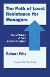 The Path of Least Resistance for Managers - Robert Fritz