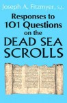 Responses to 101 Questions on the Dead Sea Scrolls - Joseph A. Fitzmyer