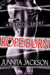 Rope Burn (Early Monday Moaning) - Junnita Jackson