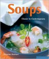 Soups: Classic to Contemporary (Quick & Easy (Silverback)) - Sebastian Dickhaut