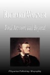 Richard Wagner - Total Artwork and Beyond (Biography) - Biographiq