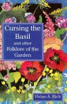 Cursing the Basil: and other Folklore of the Garden - Vivian Rich, RICH