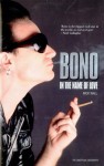 Bono: In the Name of Love - Mick Wall, Marijne Thomas, Jolanda te Lindert, Tracey Drost-Plegt