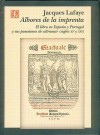 Albores de La Imprenta. El Libro En Espana y Portugal y Sus Posesiones de Ultramar (Siglos XV-XVI) - Jacques Lafaye