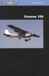 Cessna 150: A Pilot's Guide - Jeremy M. Pratt