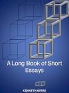 A Long Book of Short Essays - Kenneth Myers