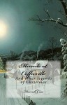 Miracle at Coffeeville: And Other Legends of Christmas - Darrell Case, Justin Davis, Mary Ellen Robertson, Tim Woodward