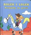 Bolek i Lolek. Przygody na prerii - Marta Berowska