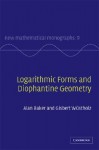 Logarithmic Forms and Diophantine Geometry - A. Baker, G. Wüstholz