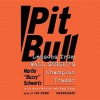 Pit Bull: Lessons from Wall Street's Champion Trader - Martin (Buzzy) Schwartz, Ian Esmo