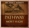 Pathway to the Most High: The Tabernacle Mysteries for Today - John Samuel Barnett