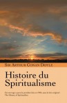 Histoire du Spiritualisme (French Edition) - Arthur Conan Doyle