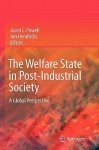 The Welfare State in Post-Industrial Society: A Global Perspective - Jason L. Powell, Jon Hendricks