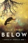 Below: Broken Sky Chronicles, Book 1 - Jason Chabot