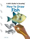 How to Draw Fish - Justin Lee