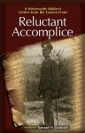 Reluctant Accomplice: A Wehrmacht Soldier's Letters from the Eastern Front - Konrad H. Jarausch, Richard Kohn