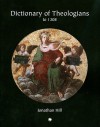 Dictionary of Theologians to 1308 - Jonathan Hill