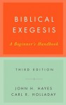 Biblical Exegesis, 3rd ed - John H. Hayes, Carl R. Holladay