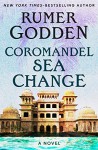 Coromandel Sea Change: A Novel - Rumer Godden