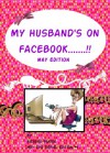 My Husband's On Facebook! May Edition - Richard Parise