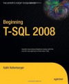 Beginning T-SQL 2008 (Books for Professionals by Professionals) - Kathi Kellenberger