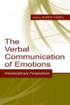 The Verbal Communication of Emotions: Interdisciplinary Perspectives - Fussell, John B. Conway, Brant R. Burleson, Lynne E. Angus