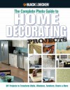 Black & Decker The Complete Photo Guide to Home Decorating Projects: DIY Projects to Transform Walls, Windows, Furniture, Floors & More - Editors of CPi, Creative Publishing International