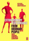 Extraordinary Performance from Ordinary People: Value Creating Corporate Leadership - Keith Ward