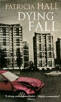 Dying Fall - Patricia Hall