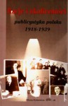 Racje i okoliczności publicystyka polska 1918-1939 - Andrzej Kozieł, Rafał Habielski, Janusz Osica