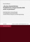 Ein Den Thatsachlichen Verhaltnissen Entsprechendes Bild Nicht Zu Gewinnen: Quellenkritische Untersuchungen Zur Preussischen Gewerbestatistik Zwischen Wiener Kongress Und Reichsgruendung - Frank Hoffmann