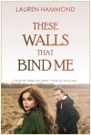 These Walls That Bind Me - Lauren Hammond