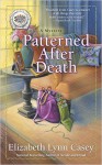 Patterned After Death (Southern Sewing Circle Mystery) - Elizabeth Lynn Casey