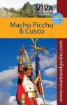 VIVA Travel Guides Machu Picchu and Cusco, Peru: Including the Sacred Valley and Lima - Paula Newton