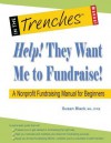 Help! They Want Me to Fundraise! a Nonprofit Fundraising Manual for Beginners - Susan Black