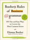 Booher's Rules of Business Grammar: 101 Fast and Easy Ways to Correct the Most Common Errors - Dianna Booher