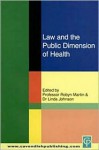 Law & Public Dimension of Health - &. Johnso Martin, Linda Johnson