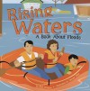 Rising Waters: A Book about Floods - Rick Thomas, Denise Shea