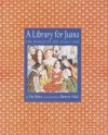 A Library for Juana: The World of Sor Juana Ines - Pat Mora, Beatriz Vidal