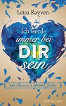 Bad Romeo und Broken Juliet - Ich werde immer bei dir sein: Band 2 (Fischer Paperback) - Leisa Rayven, Tanja Hamer