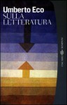 Sulla letteratura - Umberto Eco