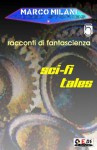 Indeed stories 5 (racconti di fantascienza) (unlimited) (Italian Edition) - Marco Milani, Alexia Bianchini