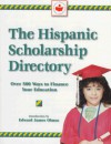 The Hispanic Scholarship Directory: Over 500 Ways to Finance Your Education - Andres Tobar