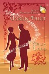 Goblin Fruit - Celia Lake