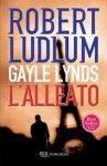 L'alleato - Robert Ludlum, Gayle Lynds